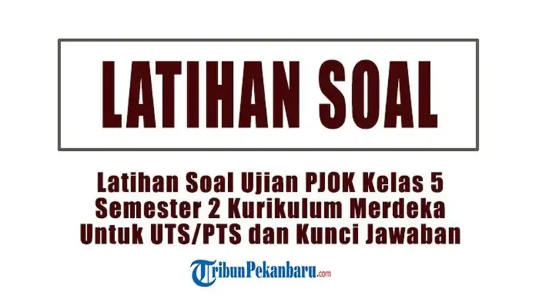 5 Fakta Wajib Tahu tentang Bank Soal PJOK Kelas 5 SD Bab 1 Kurikulum 2013 di Tahun 2026