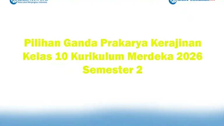 5 Contoh Soal Prakarya Kelas 10 Semester 2 yang Sering Muncul di Ujian 2026 5 Contoh Soal Prakarya Kelas 10 Semester 2 yang Sering Muncul di Ujian 2026