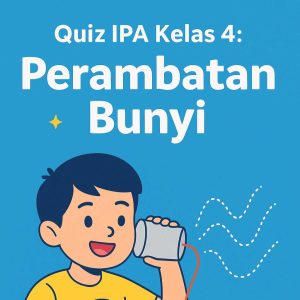 Ternyata Begini Rahasia Membuat Contoh Soal Hots Perambatan Bunyi Kelas 4 Sd yang Wajib Guru Tahu